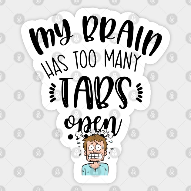 My Brain Has Too Many Tabs Open Sticker by BrightC